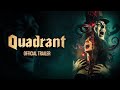 Quadrant  official trailer