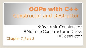 Object Oriented Programming with C++|Chapter 7|Part 2| Constructor and Destructor|