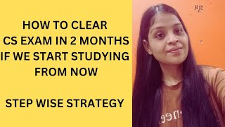 2 MONTHS STUDY PLAN TO CLEAR CS EXAM |CS EXECUTIVE | CS PROFESSIONAL 😎