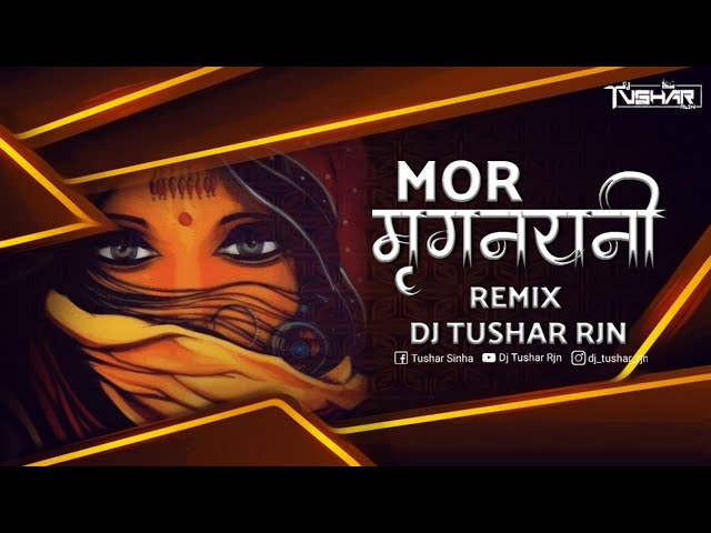 Mor Mrignayni Mor Man Mohni Remix DJ Tushar Rjn - Laxmi Narayan Pandey - मोर मृगनयनी Cg dj song class=