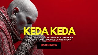 Keda Keda – Arabic Afro House Mix | Power Bass • Party Oriental Vibes | New 2025