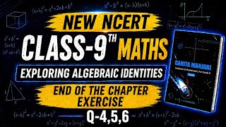 Class-9th, Chapter 4, Exploring Algebraic Identities || End of the Chapter Exercise Q-4,5,6