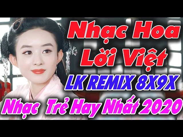 LK Nhạc Hoa Lời Việt Remix NỔI TIẾNG MỘT THỜI 7X 8X 9X - Nhạc Trẻ Xưa Remix Căng Đét 2020 class=