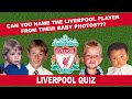 Premier league Winners Liverpool FC - Childhood Photos! Guess who the baby footballer is quiz