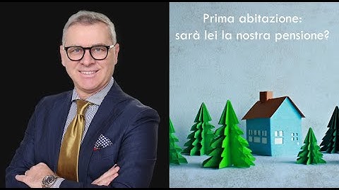 Prima abitazione: sarà lei la nostra pensione?