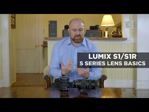 Panasonic LUMIX S Series Camera Tutorial : Basics of S Series Lens