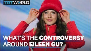 Who is Eileen Gu and what’s the controversy around her?