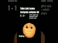 satu tambah satu itu dua #funny pls like and comment