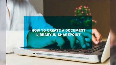 How to Create A Document Library in SharePoint - Dock 365 Blog