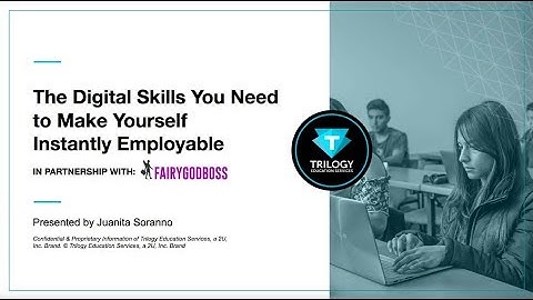 The Digital Skills You Need to Make Yourself Instantly Employable with Trilogy Education Services