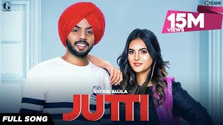 Jutti : Satbir Aujla (Official Song) Rav Dhillon | Punjabi Songs 2019 | Geet MP3