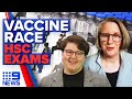 Vaccination rollout racing ahead of modelling, mandatory masks for HSC exams | 9 News Australia