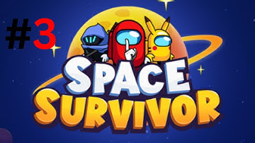 😈 Space Survivor / Walkthrough | Space Survivor - Gameplay Walkthrough Part 3