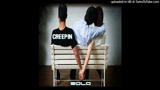 Video thumbnail of "Solo - Creepin"