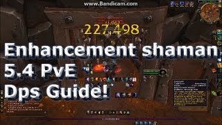 5.4 Pve Enhancement Shaman Guide How To Dps Like A Beast