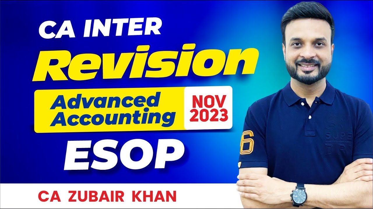 CA Inter Advanced Accounts Revision I Nov. 2023 I ESOP I CA Zubair Khan ...