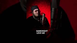 SAMKNIGHT’s New Single        LOVE ME