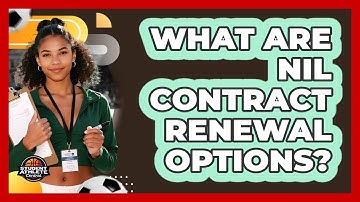 What Are NIL Contract Renewal Options?
