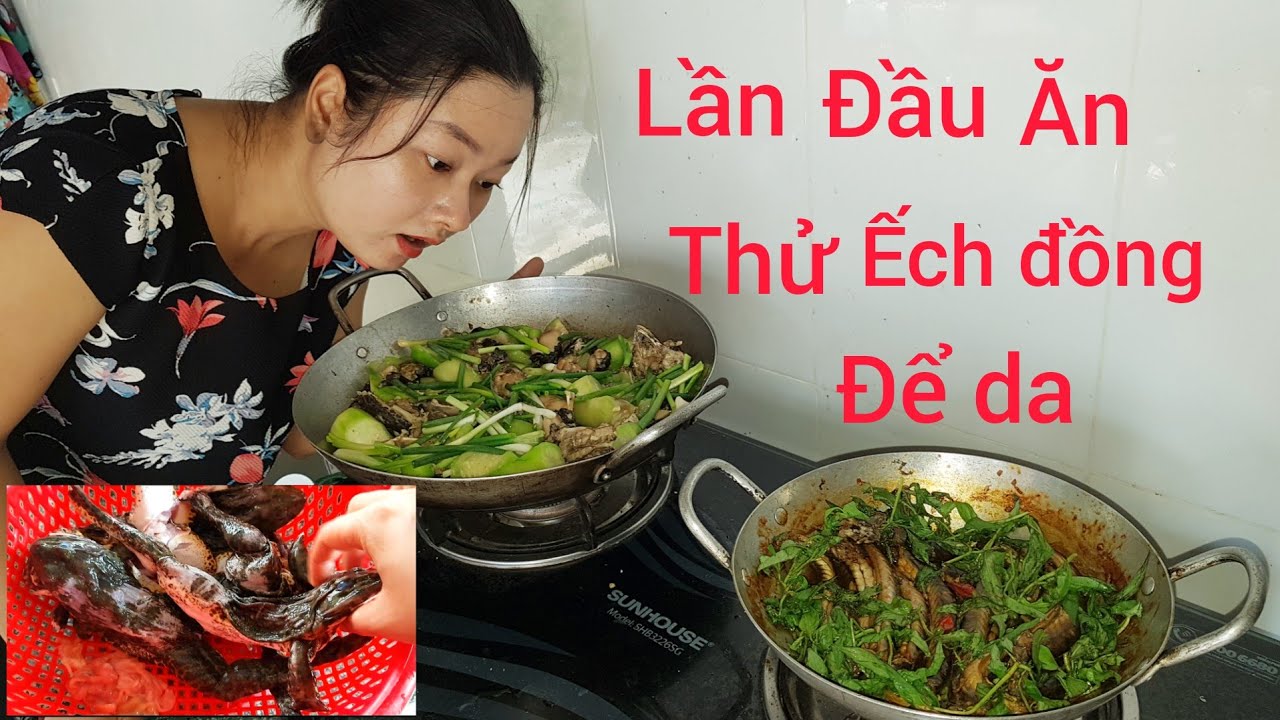 Làm&ăn ếch để da xào mướp/cá kèo kho rau răm/cá rô nấu canh bầu chốn ...