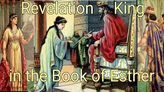 Revelation of the King in the Book of Esther