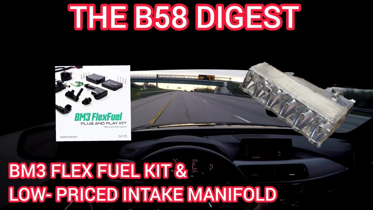 LowPriced Intake Manifold and new BM3 Flex Fuel Kit The B58 Digest
