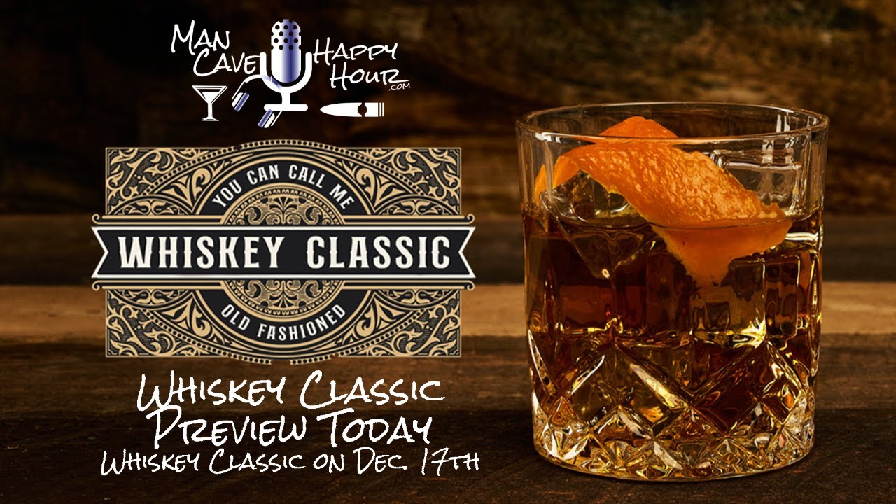 Man Cave Happy Hour Whiskey Classic Preview YouTube