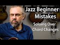 Beginner Mistakes To Avoid: How To Solo Over Chords