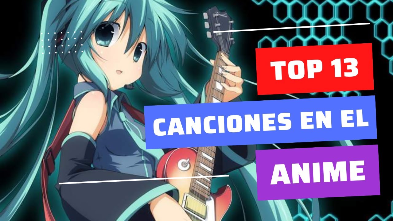 mi-top-13-canciones-en-el-anime-youtube