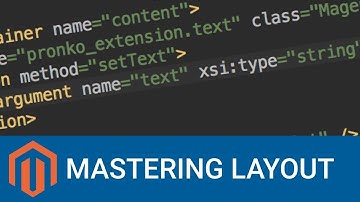 Mastering Layout Configuration in Magento 2