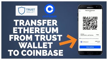 How To Transfer Ethereum From Trust Wallet To Coinbase?