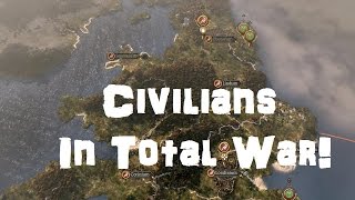 Civilians In Total War! Civilians In Total War!