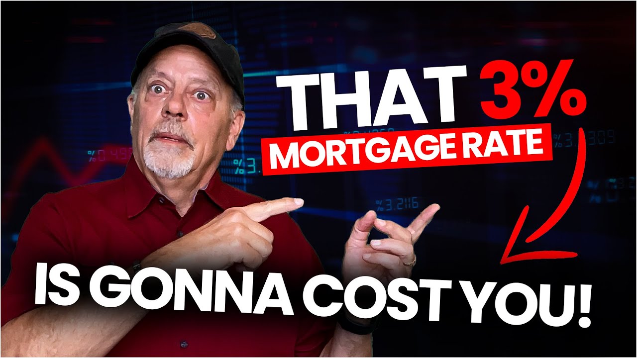 That 3% Mortgage Is Costing You More Than You Think