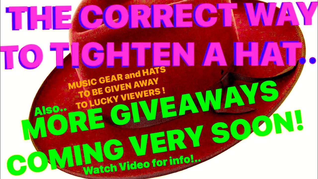 CORRECT WAY TO TIGHTEN A HAT! Plus, MORE GIVEAWAYS COMING SOON