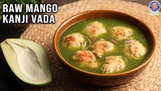 Raw Mango Kanji Vada | How to Make Rajasthani Style Raw Mango Kanji Vada Recipe | Chef Ruchi Bharani