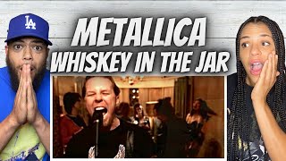 SHE LOVES THEM!| FIRST TIME HEARING Metallica -  Whiskey In A Jar REACTION