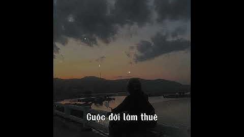 Cuộc đời làm thuê phiêu bạc nơi xứ người- Trích Đoạn Nhạc