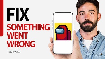 How To Fix Something Went Wrong Error On Among Us Game App 2025