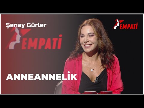 Şenay Gürler - Anneannelik | Empati