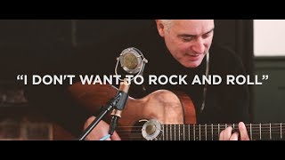 Wesley Stace - “I Don&#39;t Want To Rock and Roll”