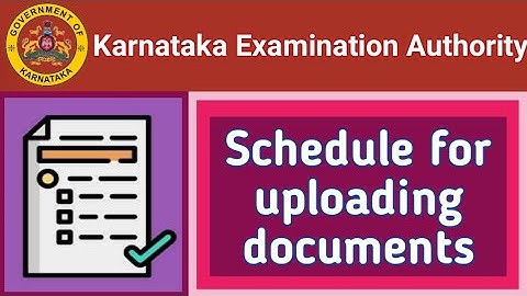 Complete information About document upload for KCET  Verification | Schedule for uploading documents