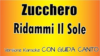 Zucchero - Ridammi Il Sole (CON GUIDA CANTO) Versione Karaoke Academy italia