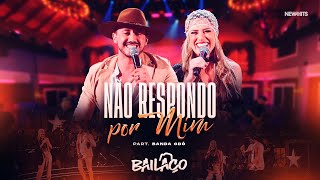 Bailaço - NÃO RESPONDO POR MIM Feat Banda GDÓ (DVD Na Trilha de Um Sonho)