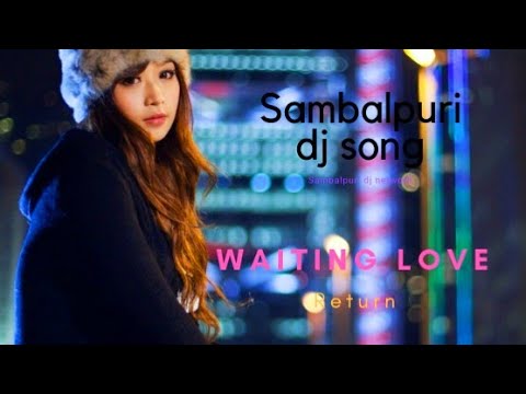 New Sambalpuri Dj Song || Waiting Love Return Dj Song Ft.bhuban