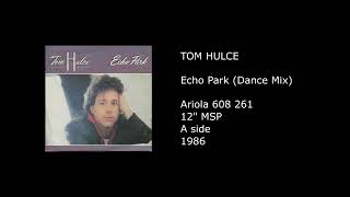 TOM HULCE - Echo Park (Dance Mix) - 1986