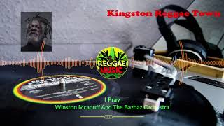 Winston Mcanuff And The Bazbaz Orchestra - I Pray (HD Video)