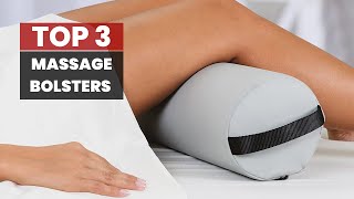 Enhance your massage experience with the Best Massage Bolsters!