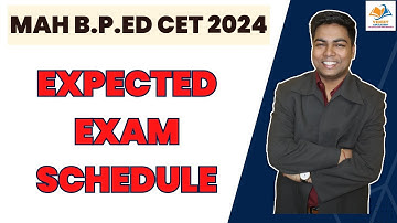 MAH B.P.ED CET EXAM 2024 I EXPECTED EXAM SCHEDULE.