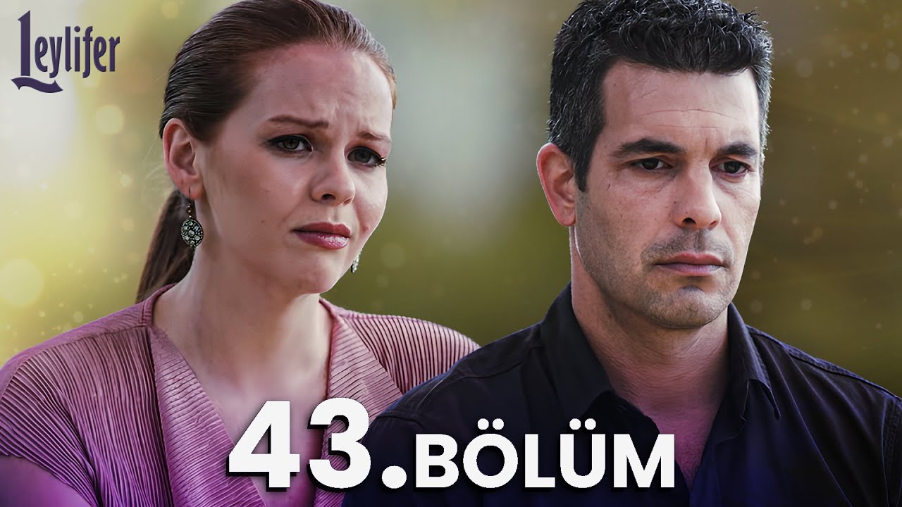 Leylifer 43. Bölüm