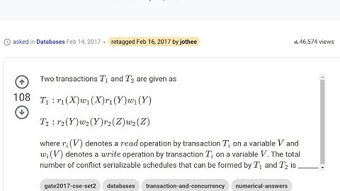 GATE 2017 DBMS Transaction T1 & T2, Total number of conflict serializable schedule formed by T1 & T2