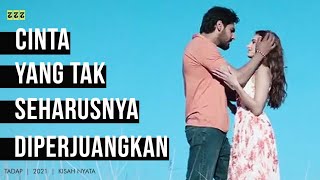 Pengorbanan pria tulus ini hanya sia-sia | Alur Cerita Film Tadap
